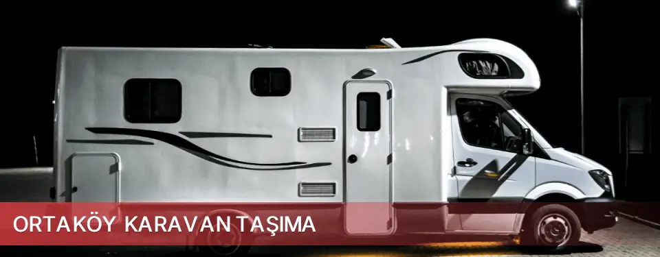 Ortaköy İlçemi Karavan Taşıma